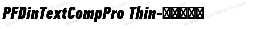 PFDinTextCompPro Thin字体转换